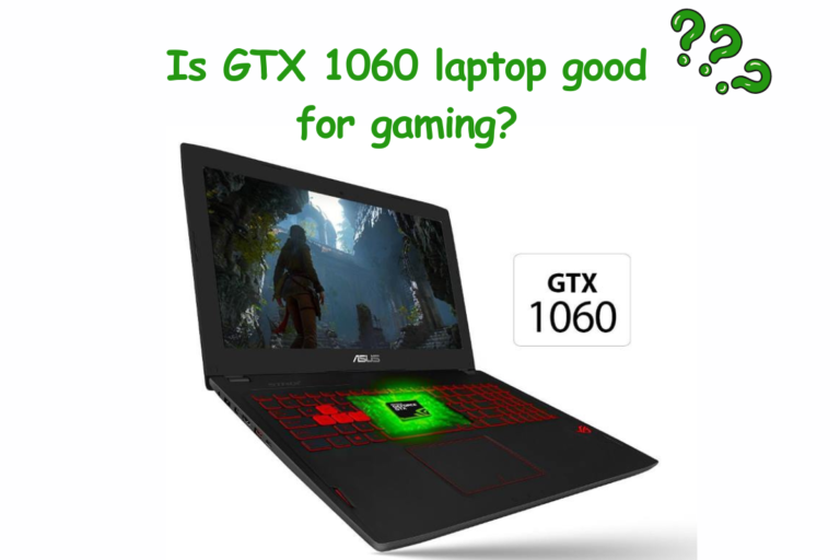 is gtx 1060 laptop good for gaming?