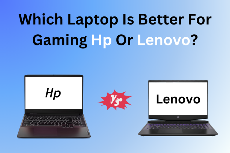 Which Laptop Is Better For Gaming Hp Or Lenovo?