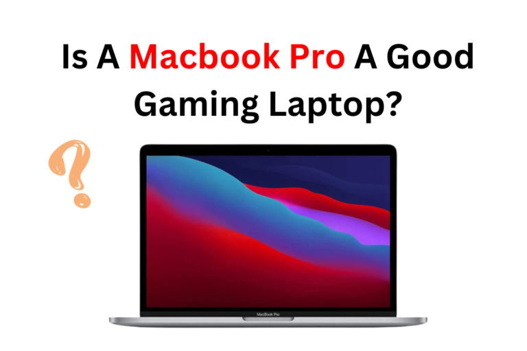 Is A Macbook Pro A Good Gaming Laptop?
