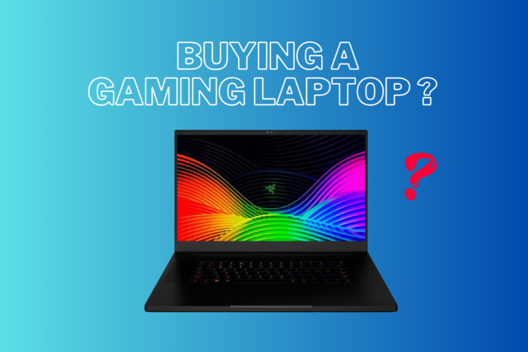 What To Consider When Buying A Gaming Laptop?