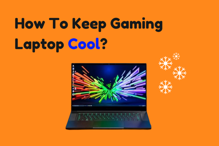 How To Keep Gaming Laptop Cool?
