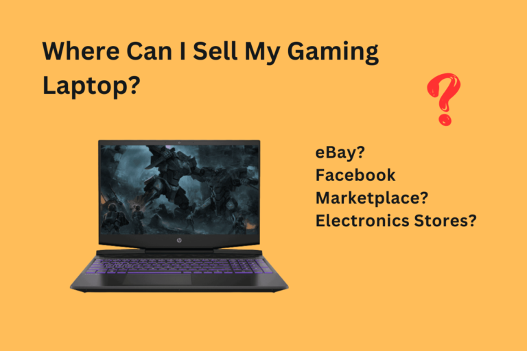 Where Can I Sell My Gaming Laptop? (Guide 2023)