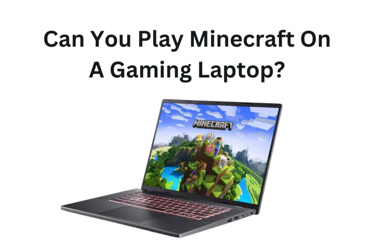 Can You Play Minecraft On A Gaming Laptop?