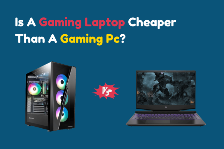Is A Gaming Laptop Cheaper Than A Gaming Pc?